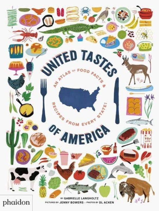 United Tastes Of America An Atlas Of Food Facts & Recipes From Every S