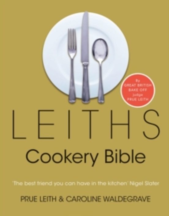 Leiths Cookery Bible: 3rd Ed