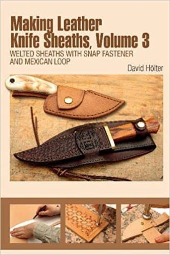 Making Leather Knife Sheaths: Welted Sheaths With Snap Fastener And Me
