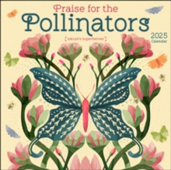 Praise For The Pollinators 2025 Wall Calendar