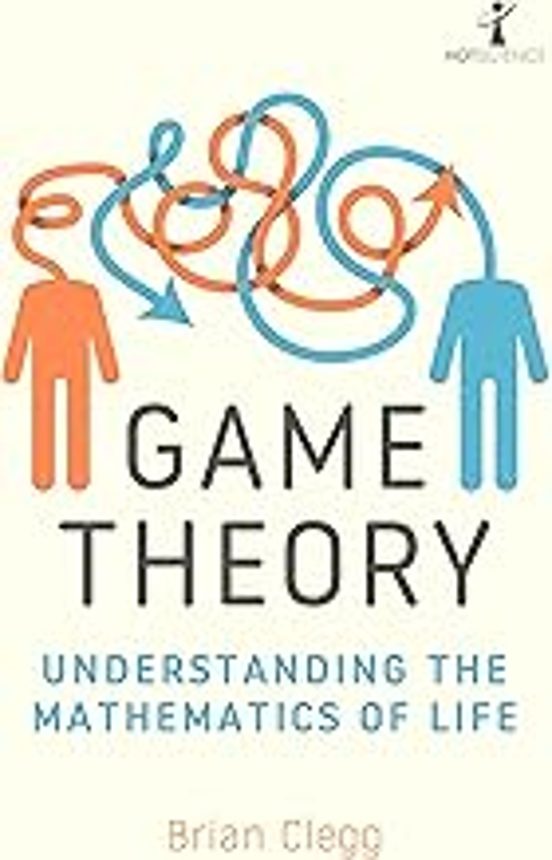 Game Theory: Understanding The Mathematics Of Life