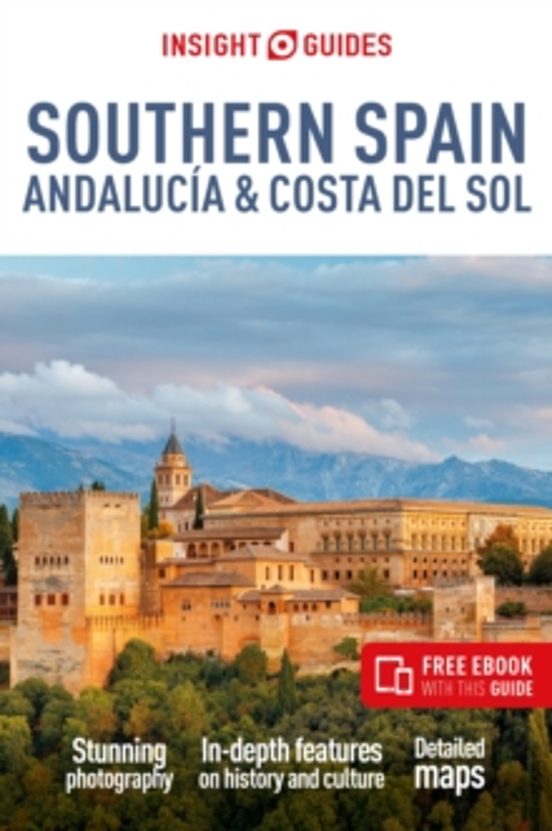 Insight Guides Southern Spain Andalucia & Costa Del Sol: Travel Guide
