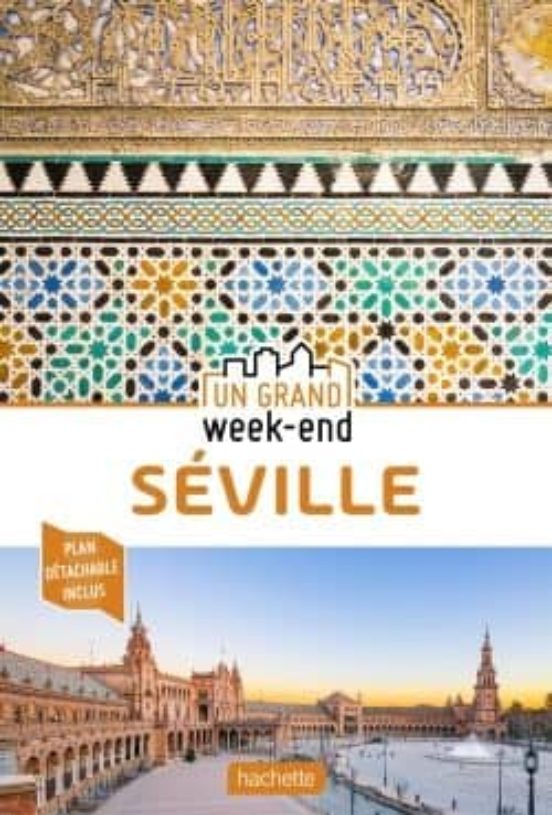 Guide Un Grand Week-end Á Séville 2020