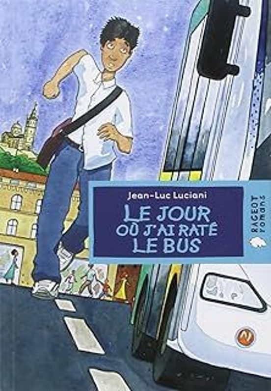 Le Jour Où J Ai Raté Le Bus: Niveau A2