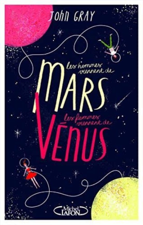 Les Hommes Viennent De Mars Les Femmes Viennent De Vénus