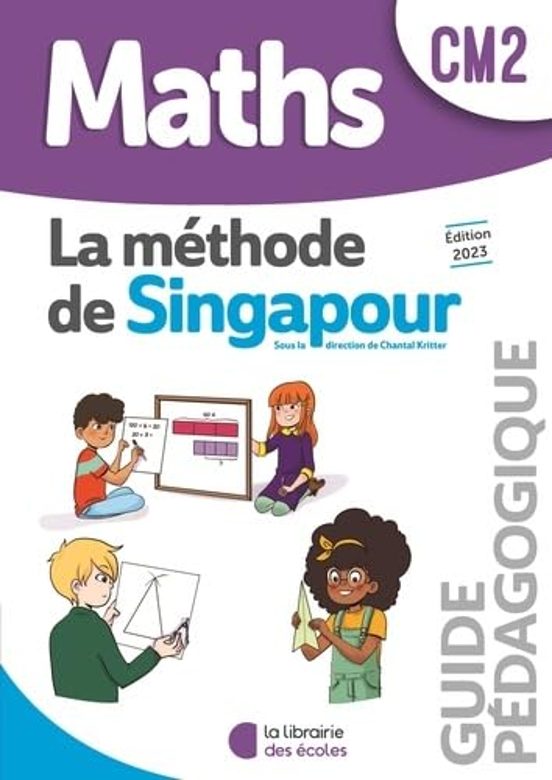 Maths La Méthode De Singapour Cm2: Guide Pédagogique