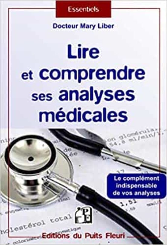 Lire Et Comprendre Ses Analyses Médicales : Le Complément Indispensabl
