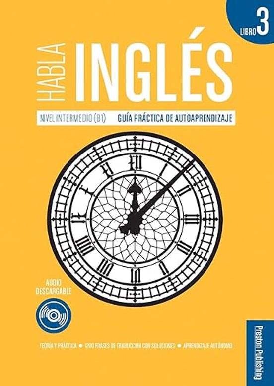Habla Ingles Libro 3: Nivel Intermedio B1 Guía Práctica De Autoaprendi