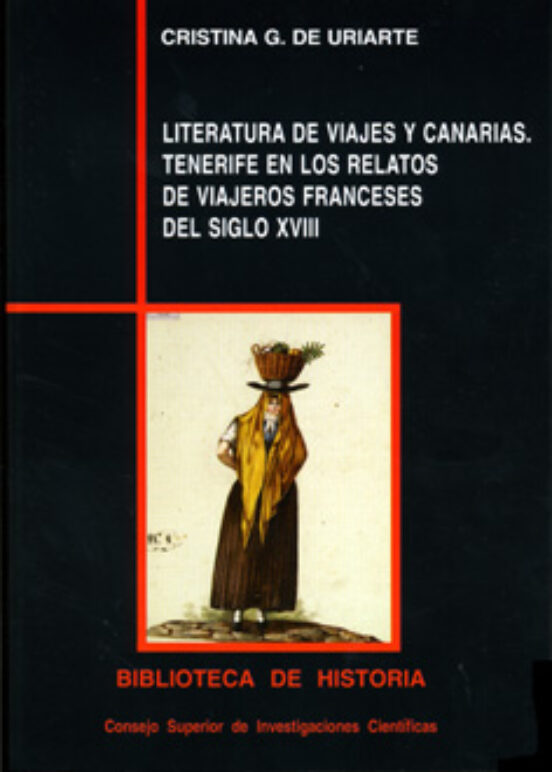 Literatura De Viajes Y Canarias : Tenerife En Los Relatos De Viajeros Franceses Del Siglo XVIII