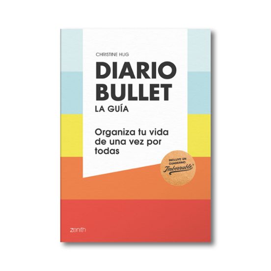 Diario Bullet: La Guia: Paleta: Organiza Tu Vida De Una Vez Por Todas