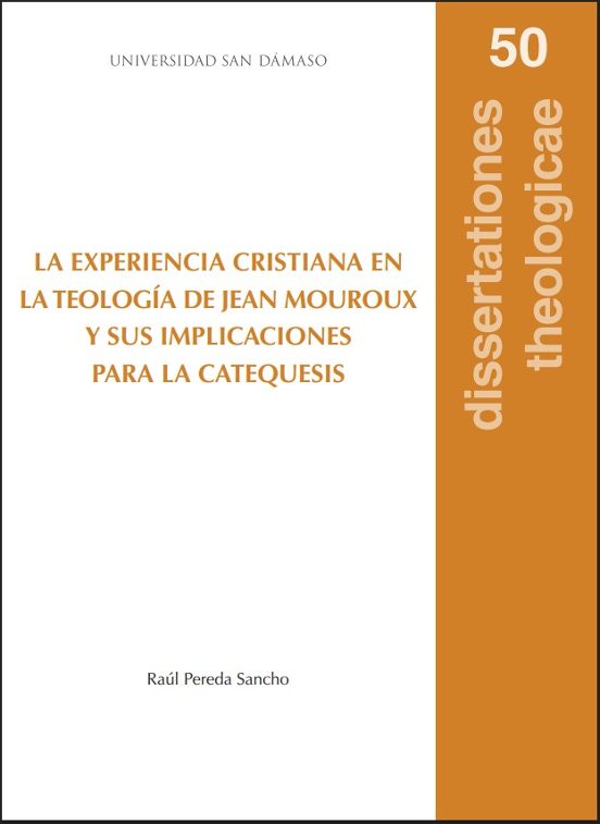 La Experiencia Cristiana En La Teología De Jean Mouroux Y Sus Implicac