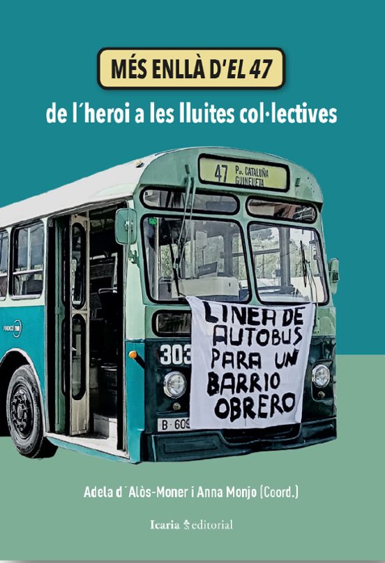 Més Enllà Del 47. De Lheroi A Les Lluites Col.lectives