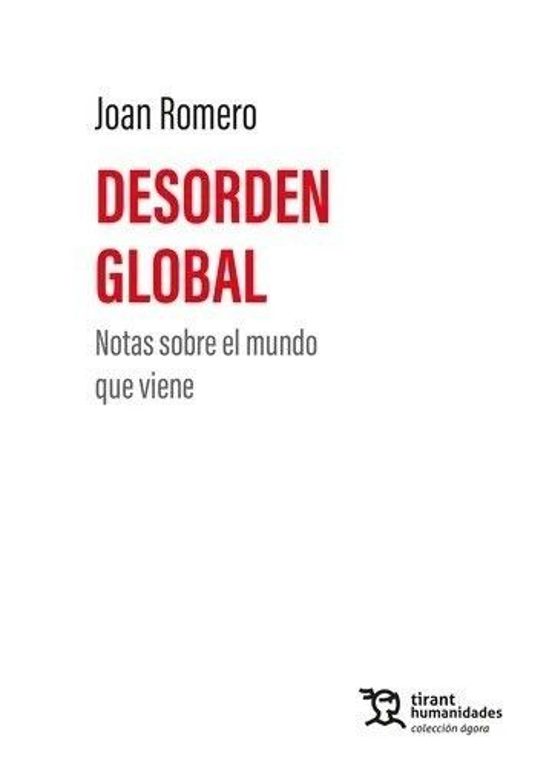Desorden Global. Notas Sobre El Mundo Que Viene