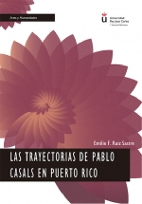 Las Trayectorias De Pablo Casals En Puerto Rico