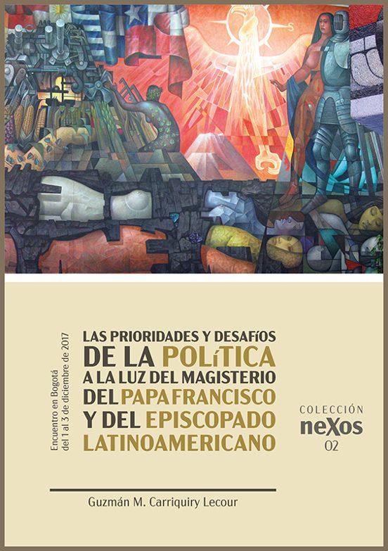 Las Prioridades Y Desafíos De La Política A La Luz Del Magisterio Del Papa Francisco Y Del Episcopado Latinoamericano