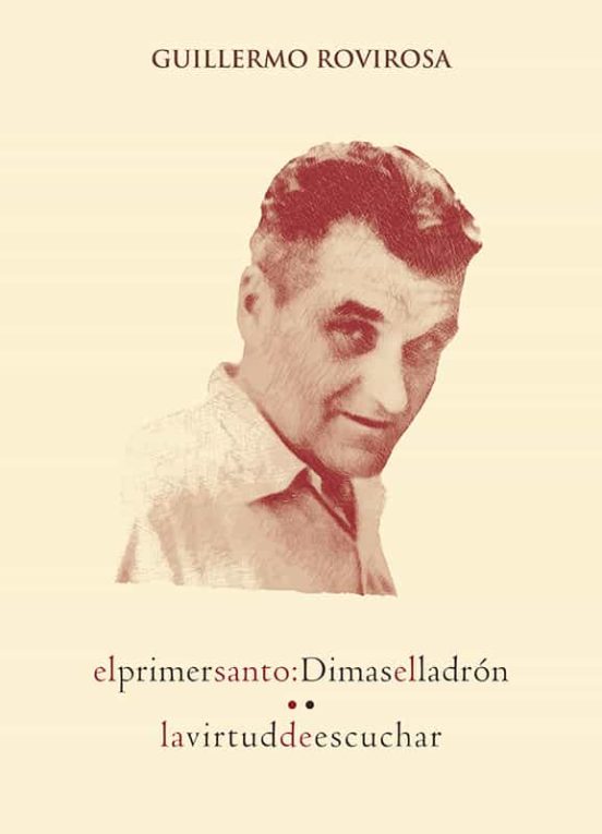 El Primer Santo: Dimas El Ladron
