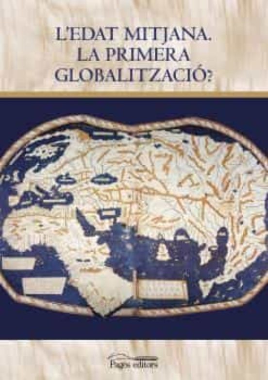 L'Edat Mitjana. La Primera Globalització?