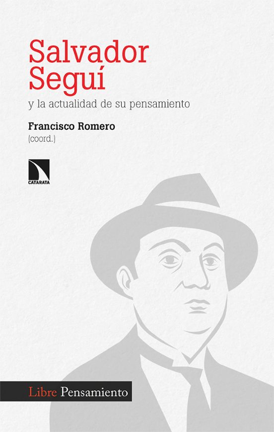 Salvador Seguí Y La Actualidad De Su Pensamiento