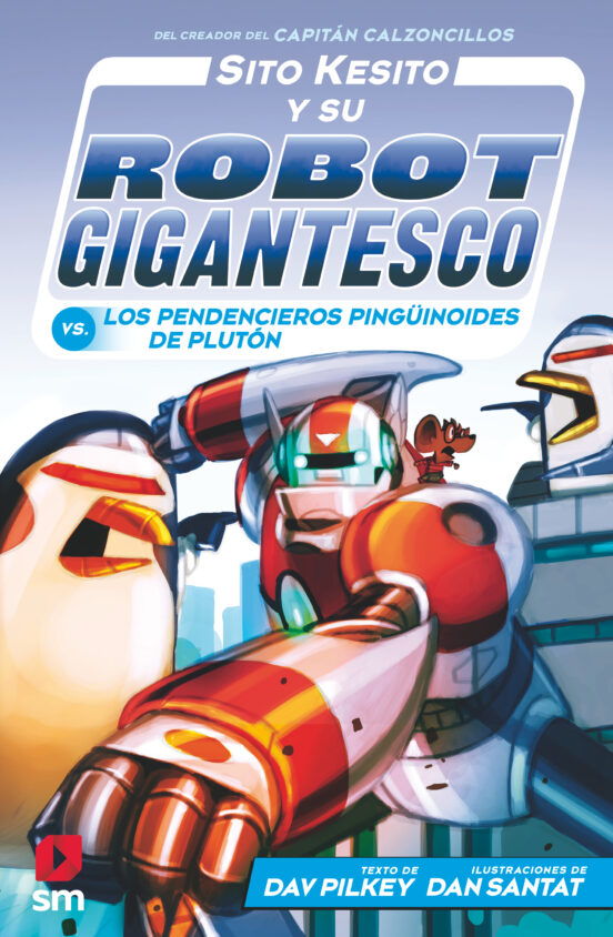 Sito Kesito Y Su Robot Gigantesco Vs. Los Pendencieros Pingüinoides De