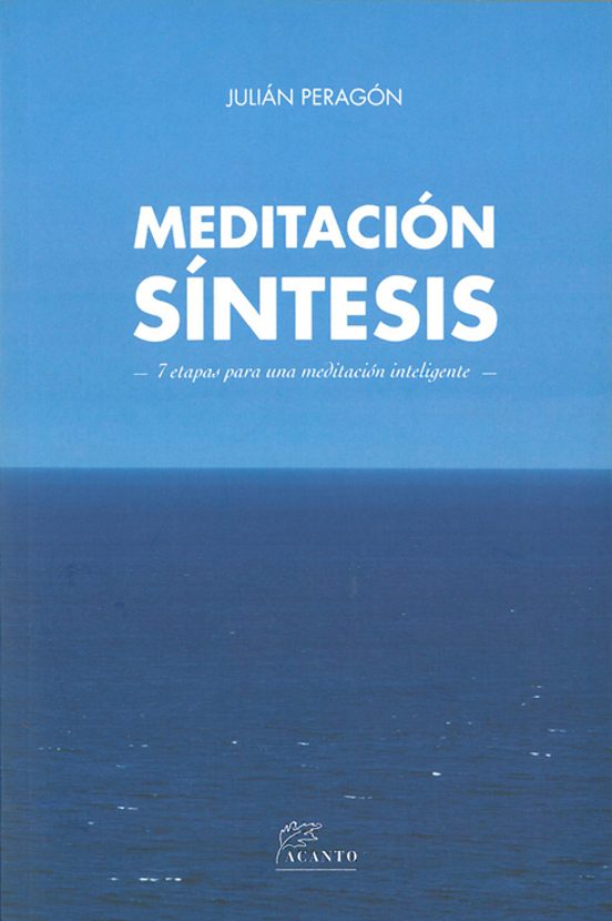 Meditacion Sintesis: 7 Etapas Para Una Meditacion Inteligente