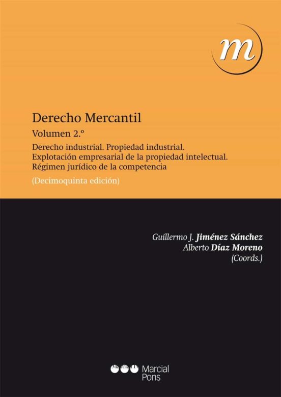 Derecho Mercantil : Derecho Industrial Propiedad Industr Ial E