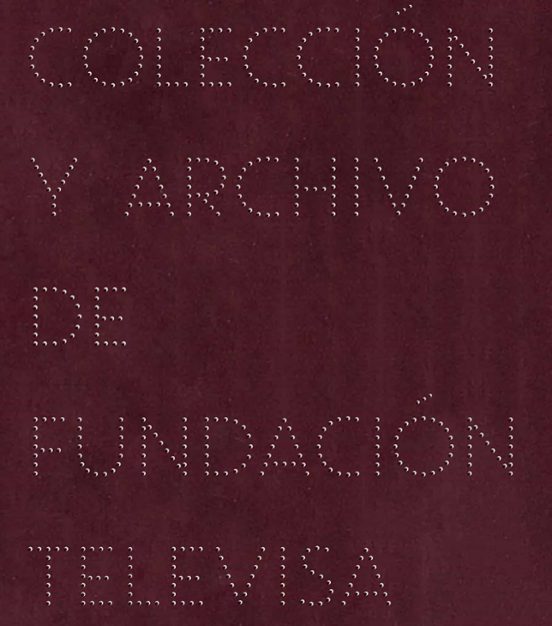 Imaginario: Coleccion Y Archivo De Fundacion Televisa