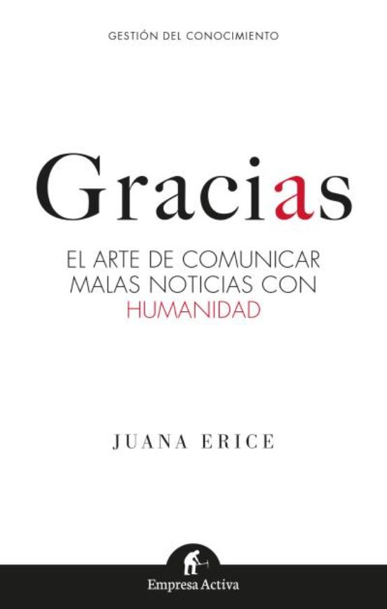 Gracias: El Arte De Comunicar Malas Noticias Con Humanidad
