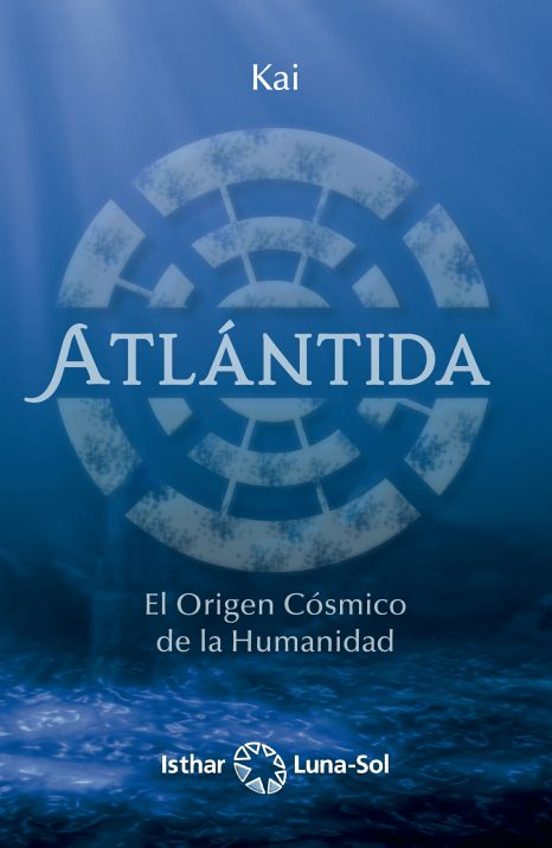 Atlantida: El Origen Cosmico De La Humanidad
