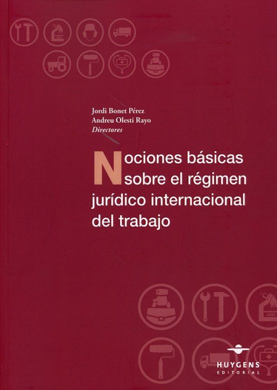 Nociones Básicas Sobre El Régimen Jurídico Internacional Del Trabajo