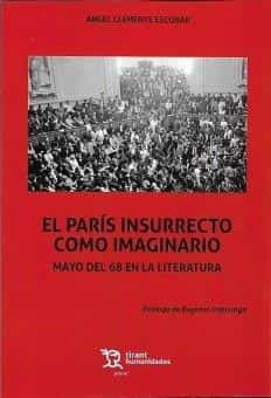 El París Insurrecto Como Imaginario. Mayo Del 68 En La Literatura