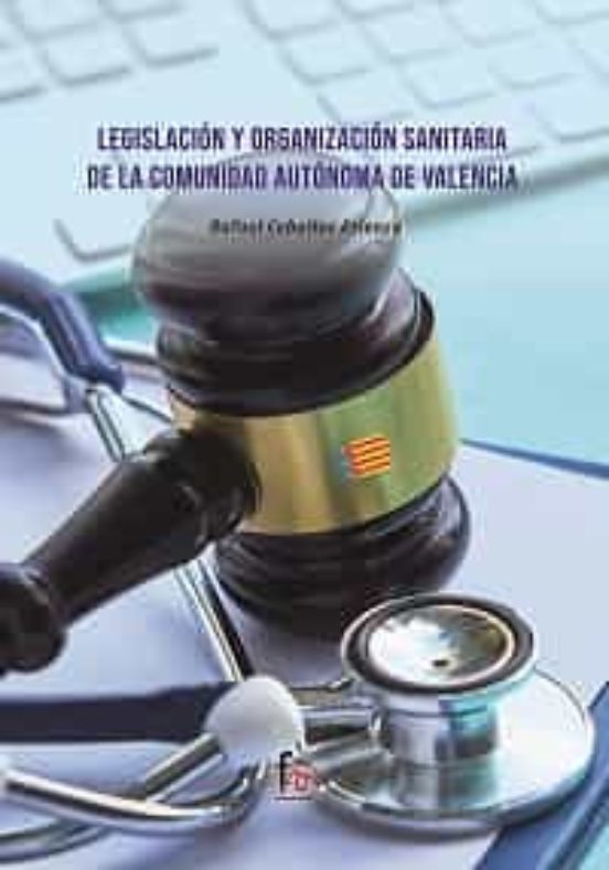Legislación Y Organización Sanitaria De La Comunidad Autónoma De Valencia