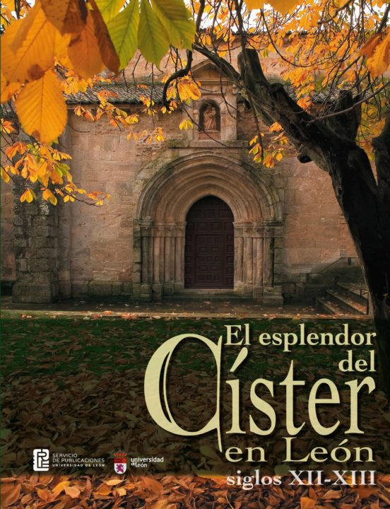 El Esplendor Del Císter En León. Siglos XII-XIII