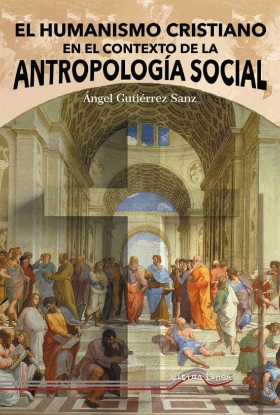El Humanismo Cristiano Desde La Antropología Social
