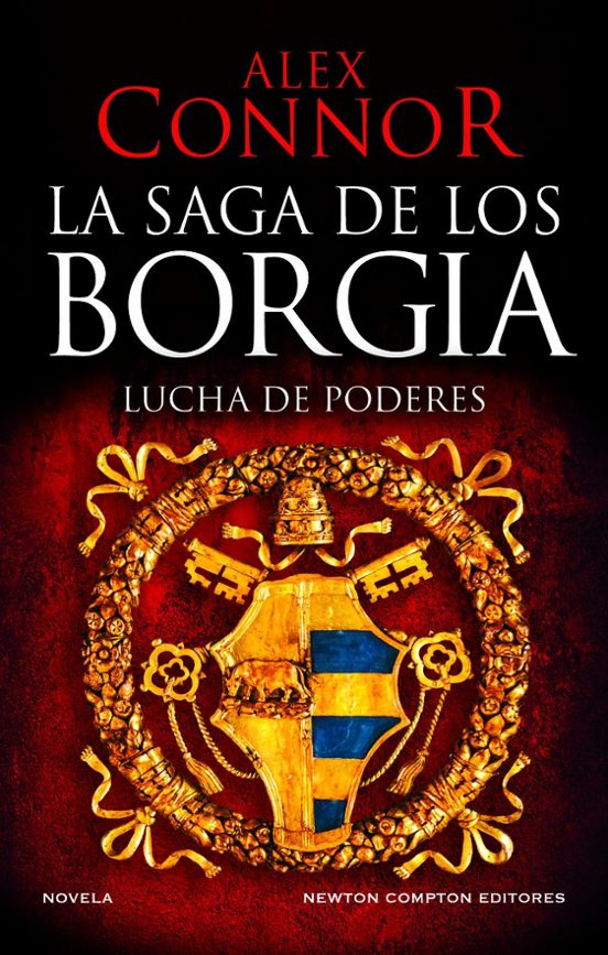 La Saga De Los Borgia. Lucha De Poderes