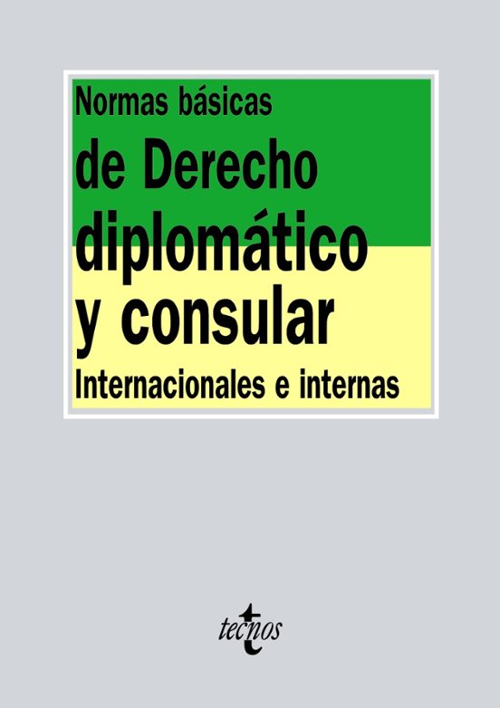 Normas Basicas De Derecho Diplomatico Y Consular: Internacionales E In