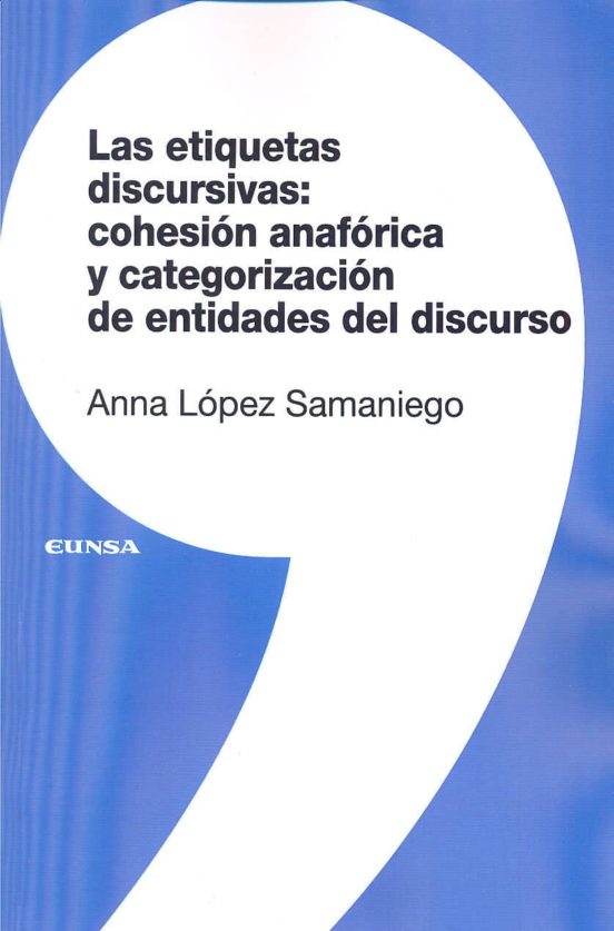 Las Etiquetas Discursivas: Cohesion Anaforica Y Categorizacion De Enti