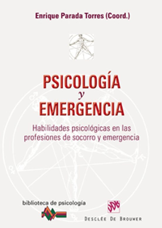 Psicologia Y Emergencia: Habilidades Psicologicas En Las Profesio Nes