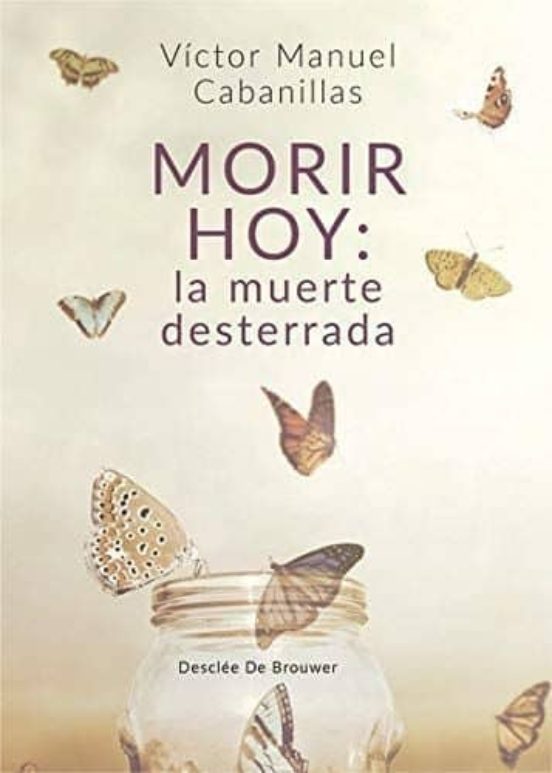 Morir Hoy: La Muerte Desterrada
