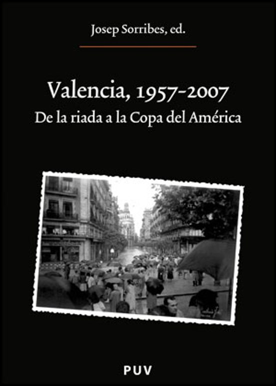 Valencia 1957-2007: De La Riada A La Copa Del America