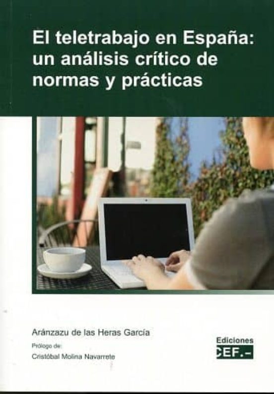 El Teletrabajo En España: Un Analisis Critico De Normas Y Practicas