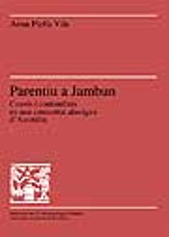 Parentiu A Jambun: Canvis I Continuitats En Una Comunitat Aborige N D