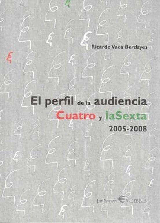 El Perfil De La Audiencia. Cuatro Y La Sexta 2005-2006