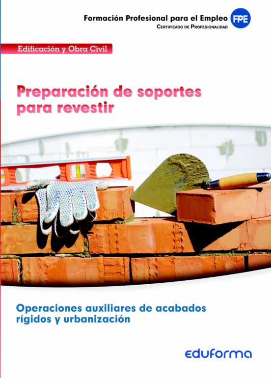 Preparación De Soportes Para Revestir. Familia Profesional Edificación Y Obra Civil