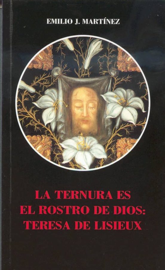 La Ternura Es El Rostro De Dios Teresa De Lisieux