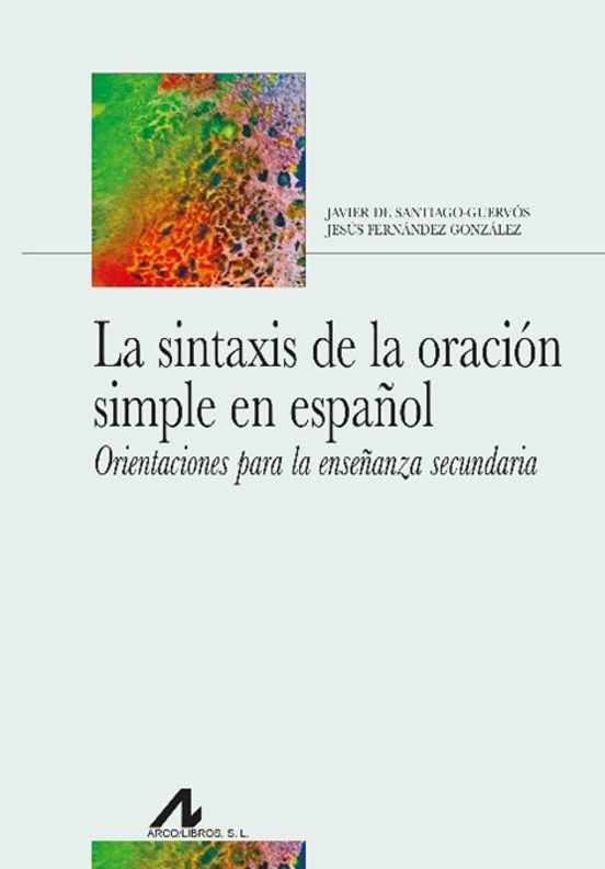 La sintaxis de la oración simple en español. Orientaciones para la enseñanza secundaria