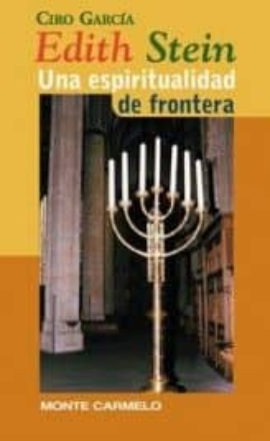 Edith Stein Una Espiritualidad De Frontera