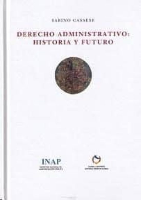 Derecho Administrativo: Historia Y Futuro