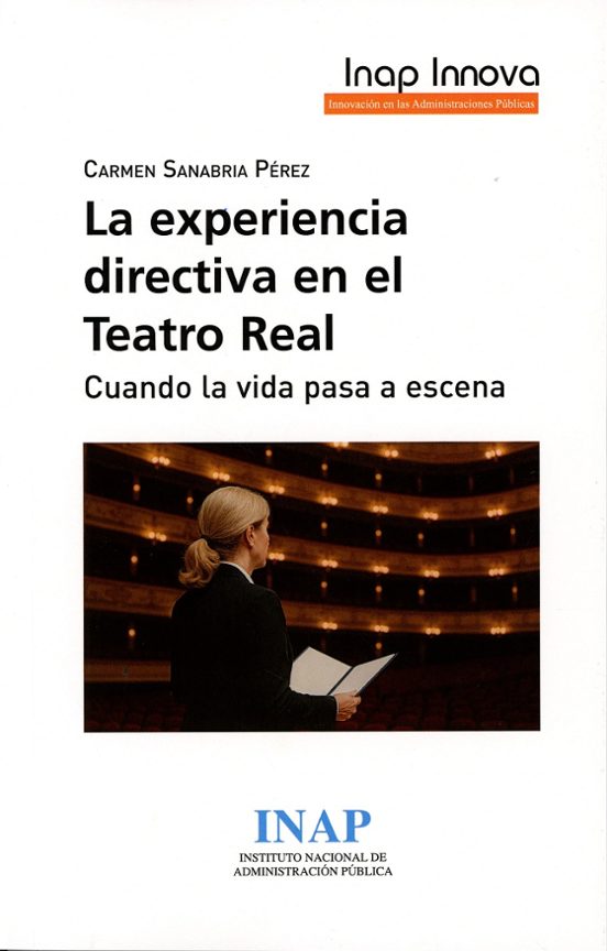 Experiencia Directiva En El Teatro Real. Cuando La Vida Pasa A Es Cena