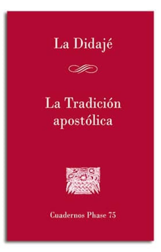 La Didaje/ La Tradicion Apostolica