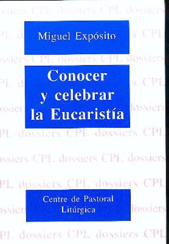 Conocer Y Celebrar La Eucaristía